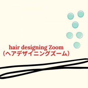 hair designing Zoom（ヘアデザイニングズーム）